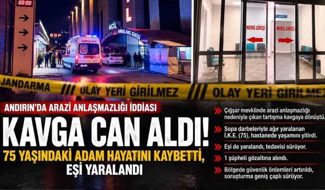 Kahramanmaraş Andırın'da arazi anlaşmazlığı can aldı!