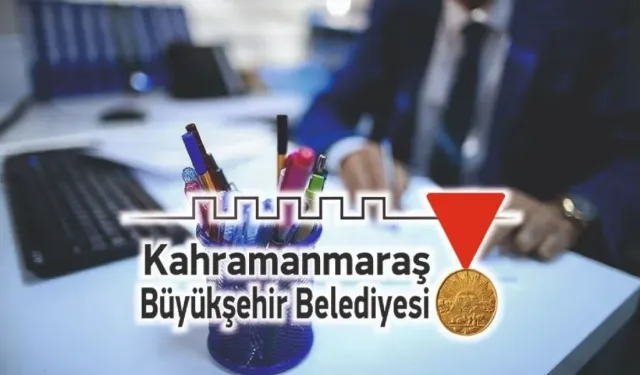 İlan Kahramanmaraş Büyükşehir Belediye Başkanlığından