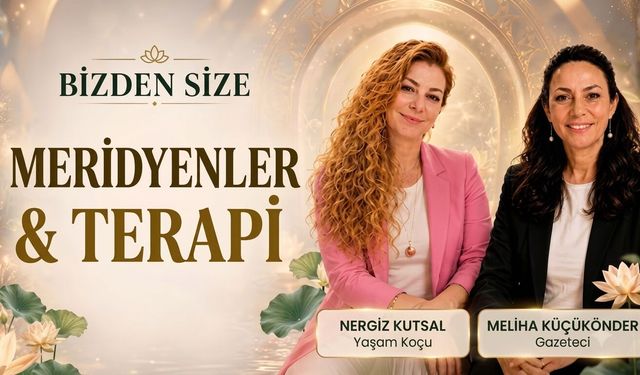 Meridyen terapi nedir? Nergiz Kutsal anlattı: Bedenin görünmeyen haritası