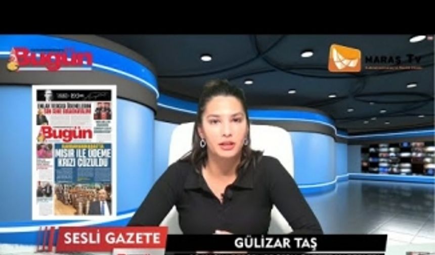 Kahramanmaraş'ın Sesli Gazetesi 10 Kasım Perşembe