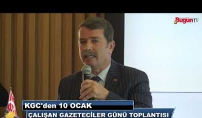 KGC'den 10 Ocak Çalışanlar Gazeteciler Toplantısı