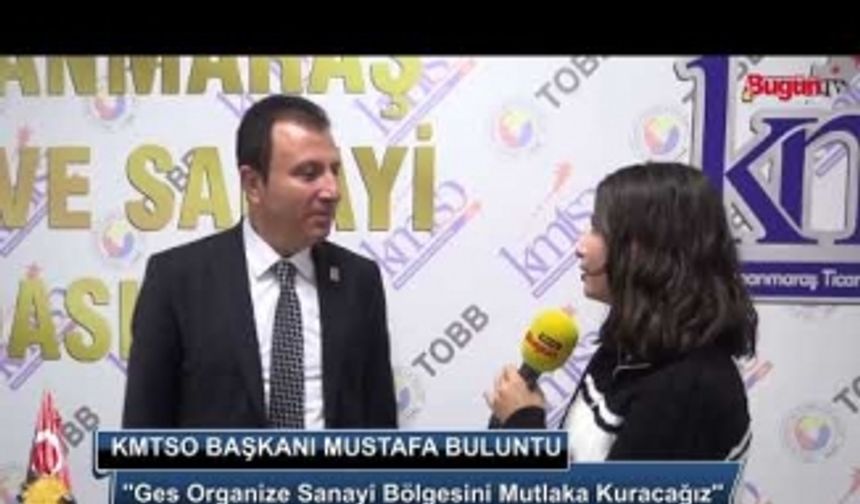 Mustafa Buluntu: “(GES) Organize Sanayi Bölgesini Mutlaka Kuracağız