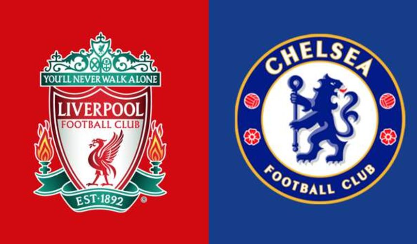 Liverpool - Chelsea maçı ne zaman, saat kaçta ve hangi kanalda?