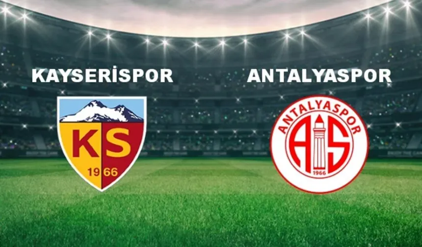 Kayserispor - Antalyaspor maçı ne zaman? Saat kaçta ve hangi kanalda canlı yayınlanacak?