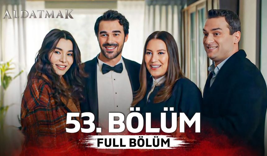 ATV Aldatmak 53. Bölüm full izle Youtube! Aldatmak  son bölüm izle