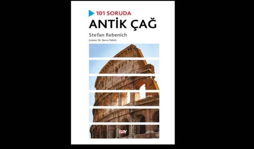 Say Yayınları'ndan Yeni Kitap! 101 Soruda Antik Çağ!