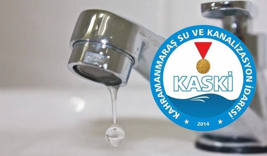 Kahramanmaraş’ta sular ne zaman gelecek? 4 Aralık KASKİ su kesintisi saatleri açıklandı