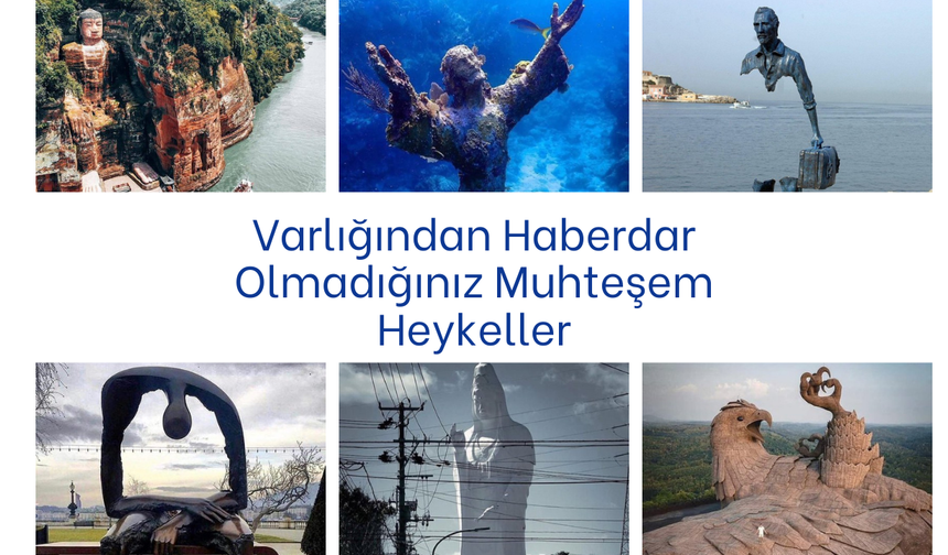 Varlığından Haberdar Olmadığınız Muhteşem Heykeller