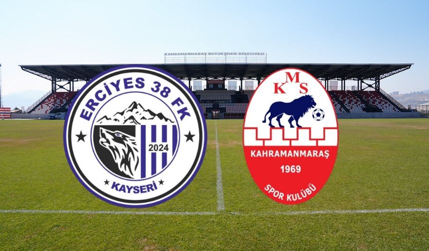 Kahramanmaraşspor – Erciyes 38 FK maçı saat kaçta, hangi kanalda?