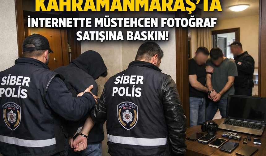 Kahramanmaraş’ta Müstehcen Fotoğraf Satışı Yapan 4 şüpheli gözaltına alındı