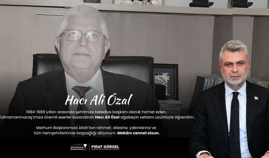 Başkan Fırat Görgel'den Hacı Ali Özal için taziye mesajı!
