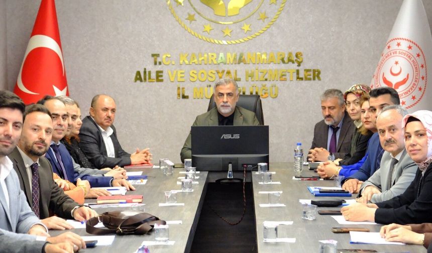 Kahramanmaraş'ta sosyal hizmetlerin geleceği planlanıyor!