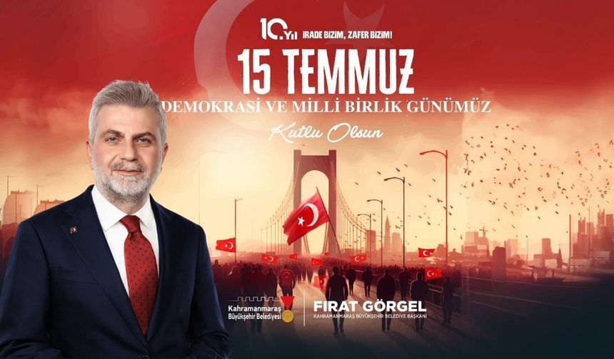 Başkan Görgel: "15 Temmuz Ruhunu Yaşatmaya Devam Edeceğiz"