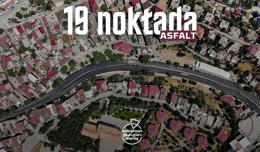 Kahramanmaraş’ta Büyükşehir 19 Noktada Daha Çalışma Yapacak