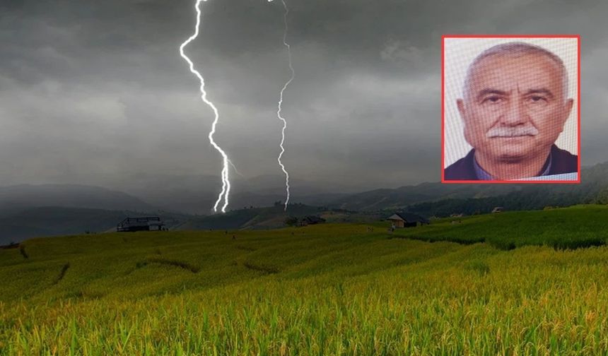 Kahramanmaraş'ta üzerine yıldırım düşen çiftçi öldü