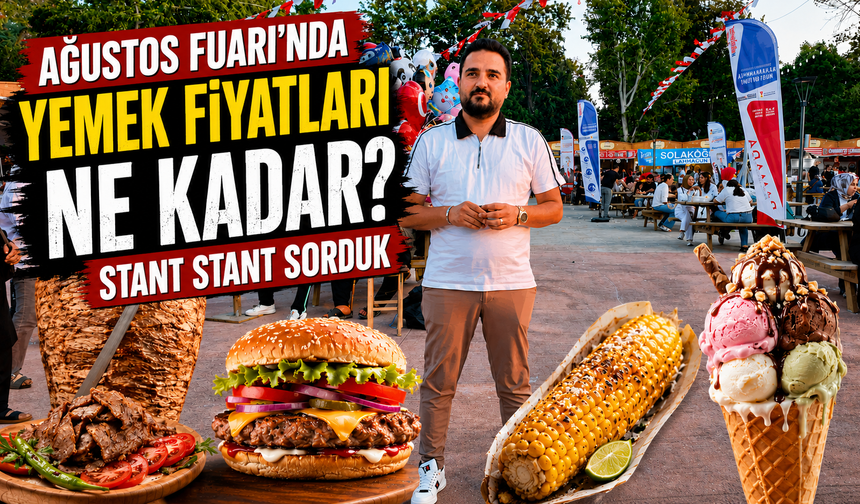 Kahramanmaraş Fuarında Fiyat Turu! Dönerden Dondurmaya Her Şeyi Sorduk