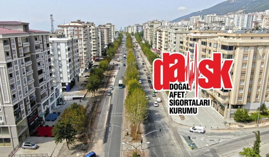 Kahramanmaraş'ta ev alıp satacaklar dikkat! DASK'ta yıllardır uygulanan o sistem resmen tarih oldu