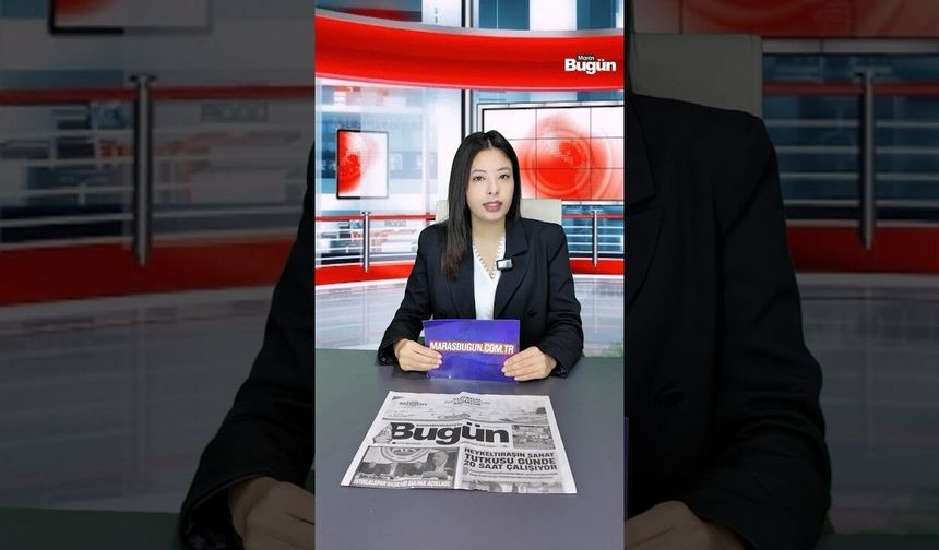 Kahramanmaraş’ta 24 Eylül Perşembe Gündemi!