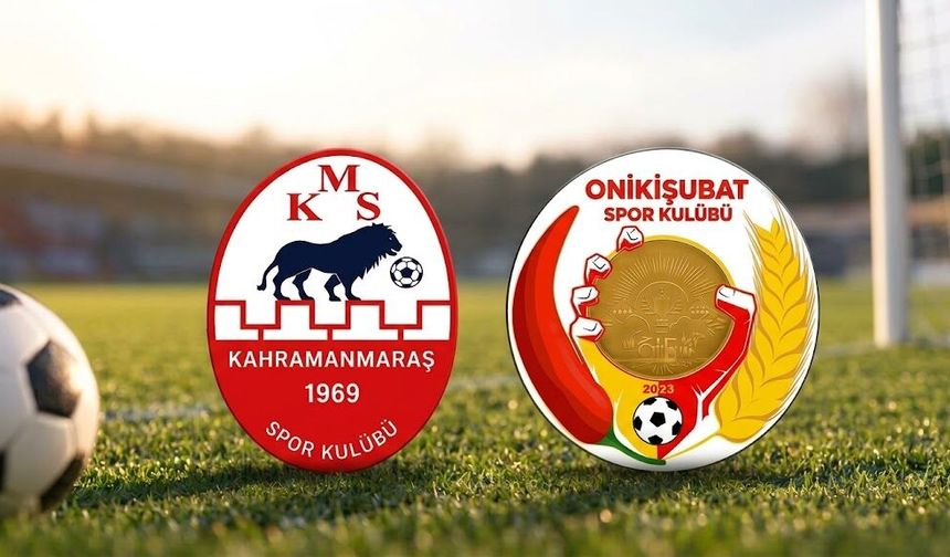 Kahramanmaraş'ın iki takımı karşı karşıya geliyor