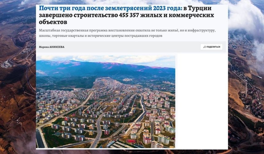 Kahramanmaraş'ın deprem sonrası yeniden inşası Rus basınında gündem oldu