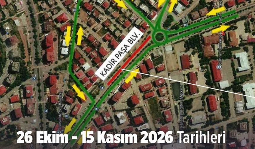 Kahramanmaraş’ta Kadir Paşa Bulvarı, 15 Kasım’a kadar trafiğe kapatılacak