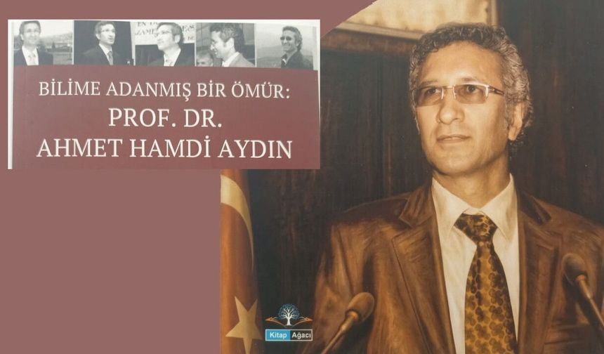 KSÜ’nün eski dekanı Prof. Dr. Ahmet Hamdi Aydın’ın hayatı kitap oldu