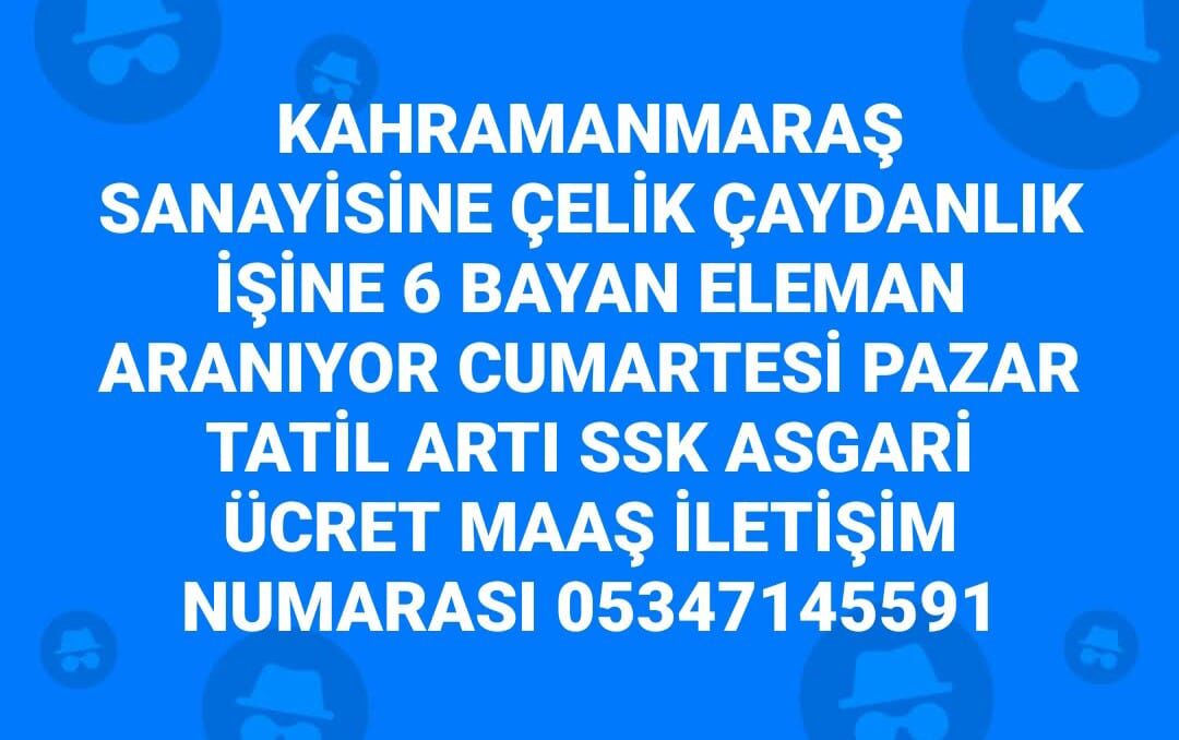 Cumartesi Pazar Tatil! Kahramanmaraş'ta Kadınlara Özel İş İlanı