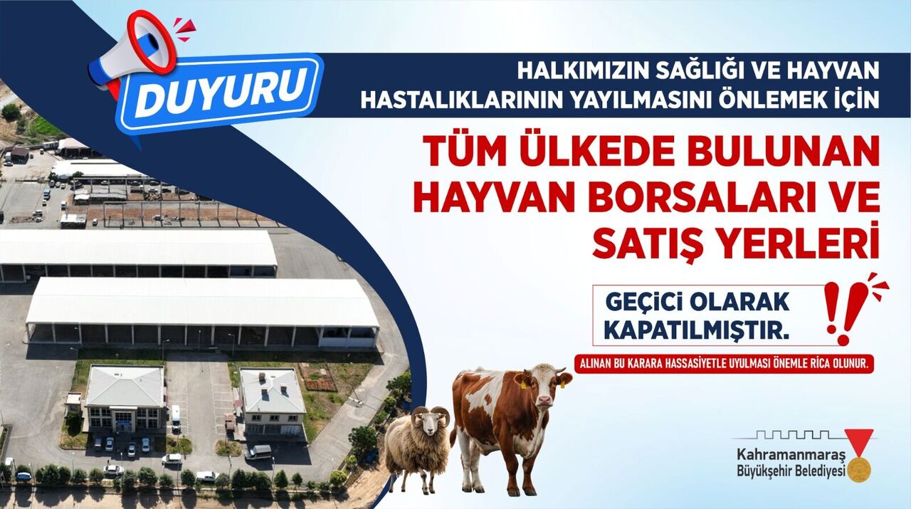 Kahramanmaraş’ta Tarım ve Orman Bakanlığı kararıyla hayvan pazarları ve satış yerleri geçici olarak kapatıldı.