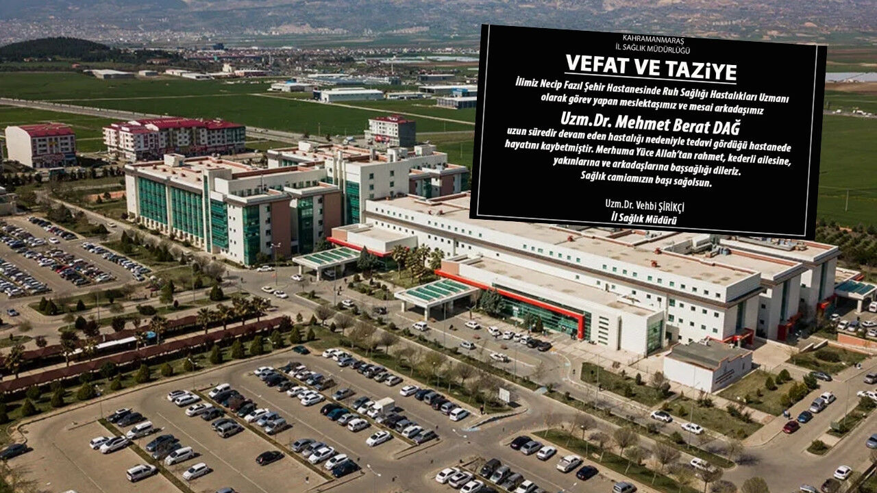 Mehmet Berat Dağ kimdir? Kahramanmaraş’ın acı kaybı doktor hayatını kaybetti