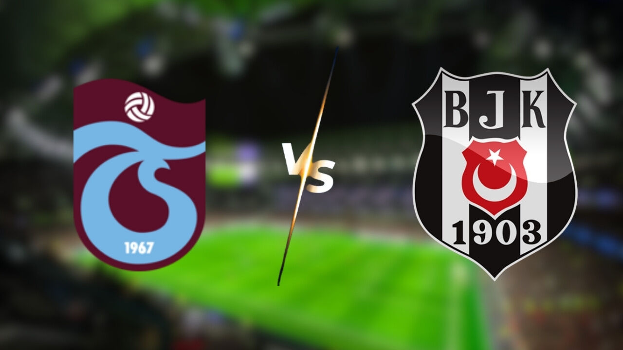 Beşiktaş Trabzonspor Maçı Ne Zaman, Saat Kaçta, Hangi Kanalda? Beşiktaş Trabzonspor Muhtemel 11'leri!