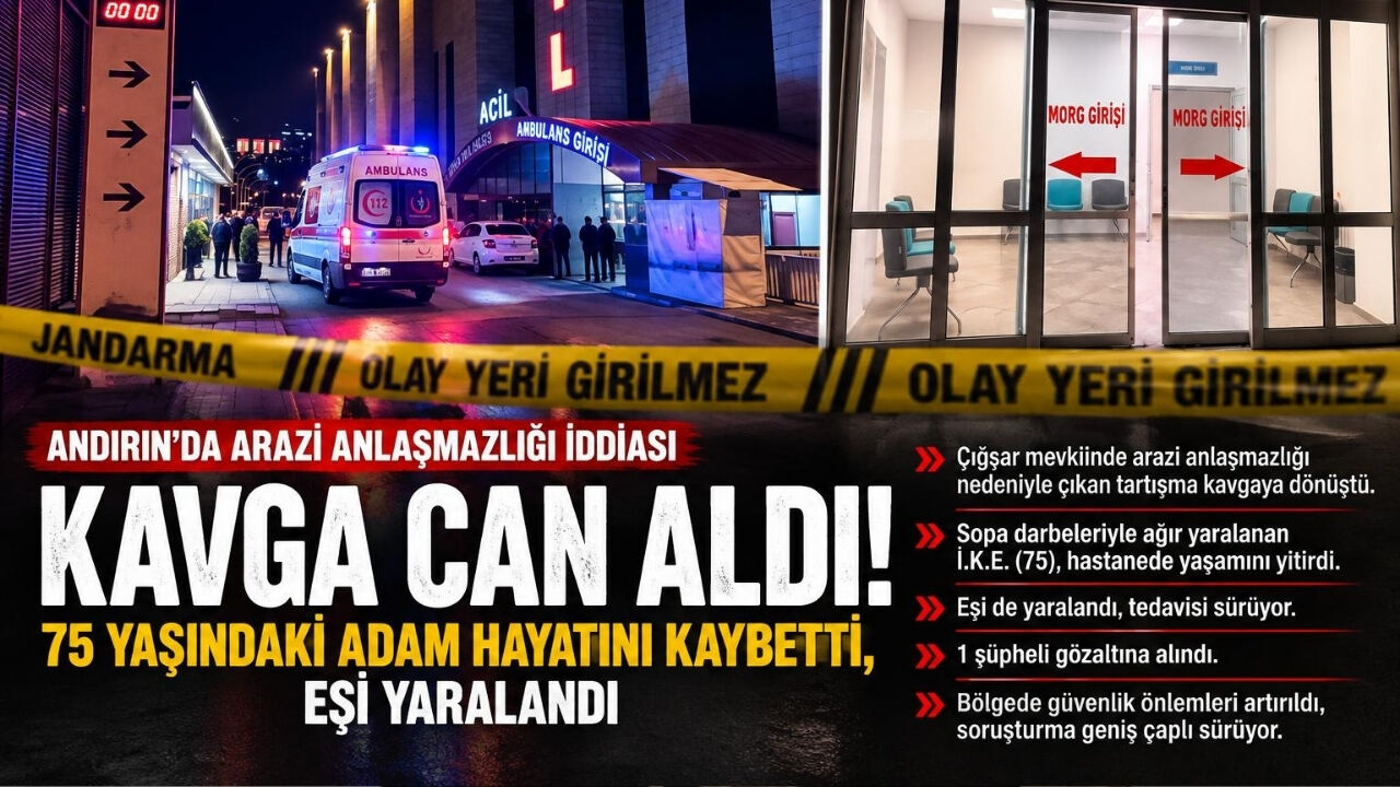 Kahramanmaraş Andırın'da arazi anlaşmazlığı can aldı!