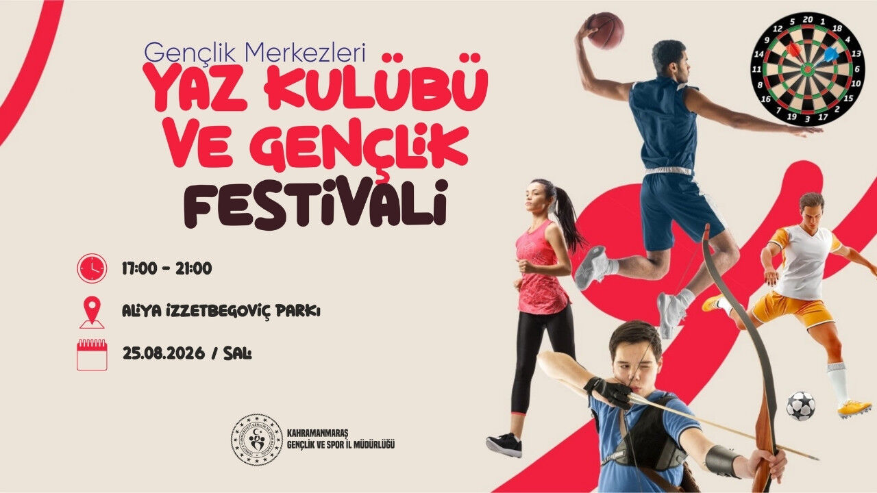 Kahramanmaraş'ta GSB Yaz Kulübü festivali yarın!